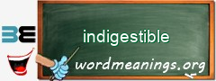 WordMeaning blackboard for indigestible